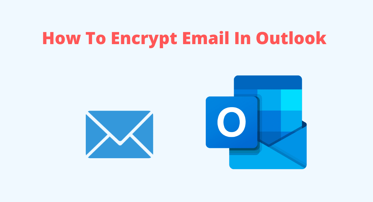 How To Encrypt Email In Outlook