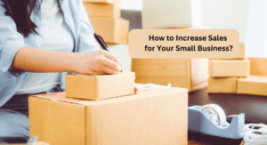 How to Increase Sales for Your Small Business