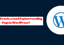 How to Create a Lead Capture Landing Page in WordPress 2024? [Step-By-Step Guide]