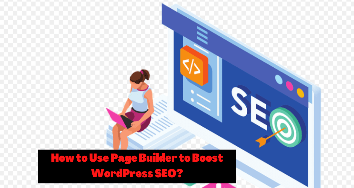 Come utilizzare Page Builder per potenziare la SEO di WordPress