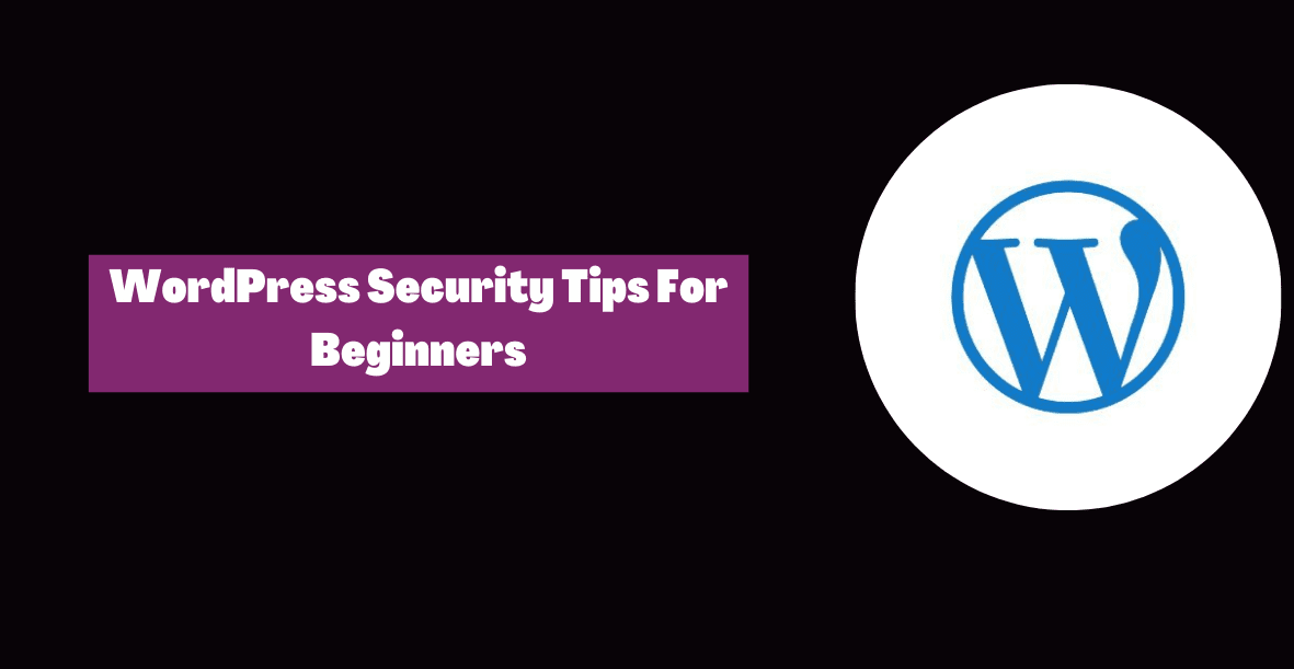 WordPress Security Tips For Beginners