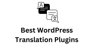 Best WordPress Translation Plugins