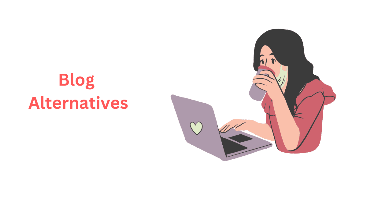 Best Blogging Alternatives