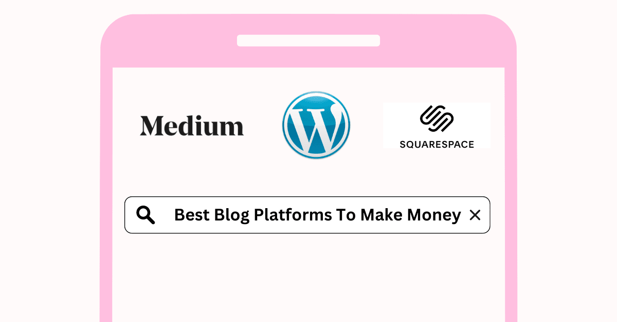 Best Blog Platforms To Make Money